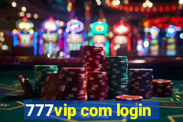 777vip com login